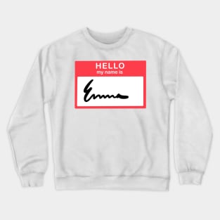 Hello, my name is Emma Crewneck Sweatshirt
